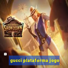 gucci plataforma jogo